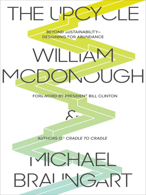 Title details for The Upcycle by William McDonough - Available